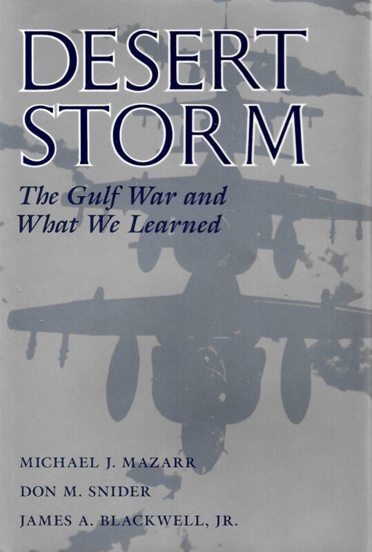 Desert Storm: The Gulf War and What We Learned